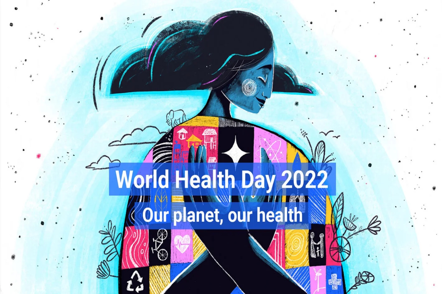 Παγκόσμια Ημέρα Υγείας: “Ο πλανήτης μας, η υγεία μας”