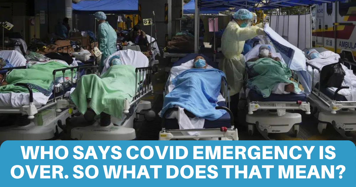 ΠΟΥ: Λέει ότι η κατάσταση έκτακτης ανάγκης COVID έχει λήξει. Τι σημαίνει αυτό;